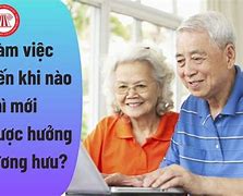 Nhận Lương Hưu Đến Khi Nào