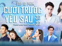 Phim Thái Lan Cưới Trước Yêu Sau Hay Nhất