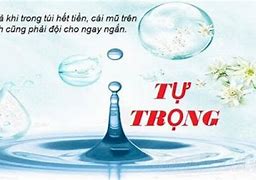 Tự Trọng Nghĩa Là Biết Coi Trọng Mình Nhưng Không